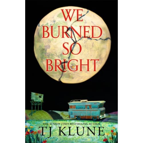 We Burned So Bright - TJ Klune