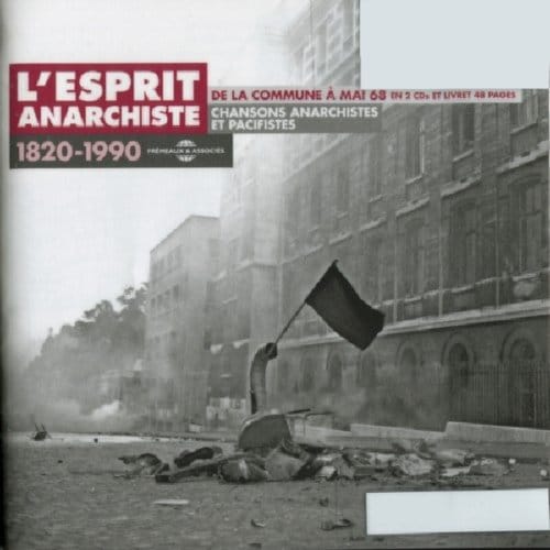 L'Esprit Anarchiste De La Commune A Mai 68 - Chansons Anarchistes Et Pacifist