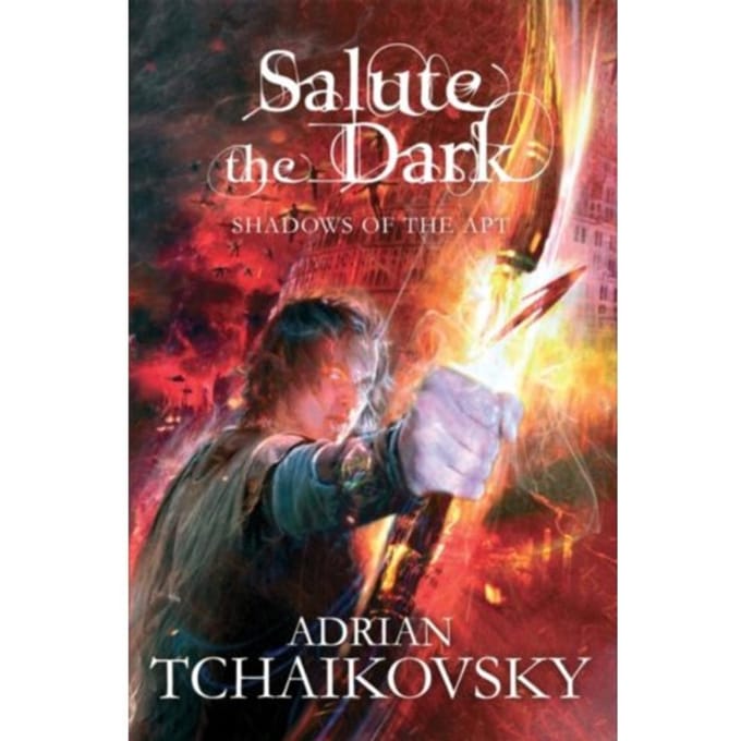 Salute The Dark - Shadows Of The Apt - Adrian Tchaikovsky