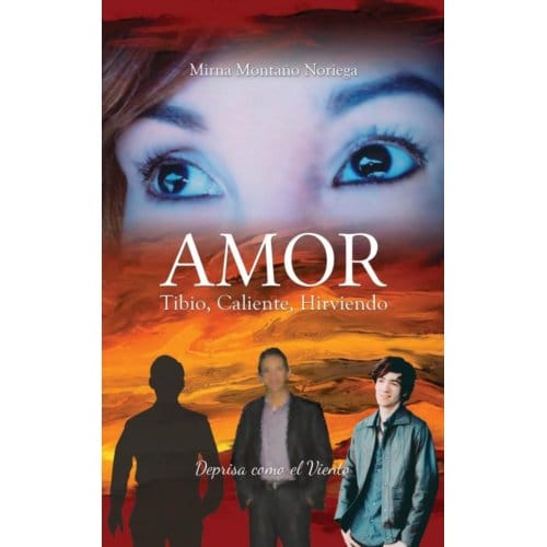 Amor Tibio Caliente Hirviendo - Mirna Del Valle Montaño Noriega