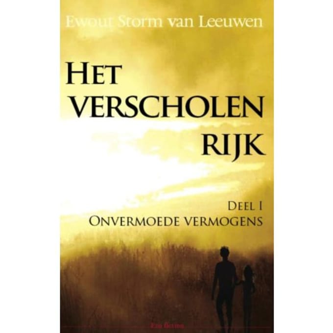 Het Verscholen Rijk / Onvermoede Vermogens - Ewout Storm van Leeuwen