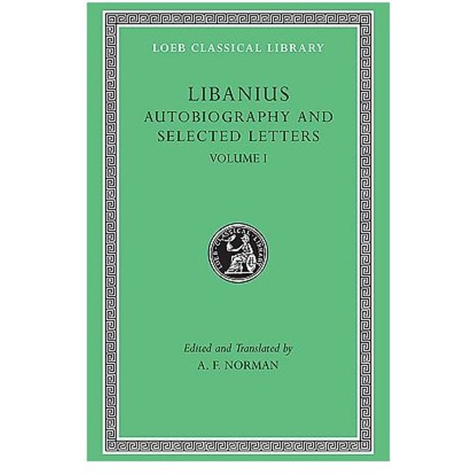 Autobiography And Selected Letters - Libanius