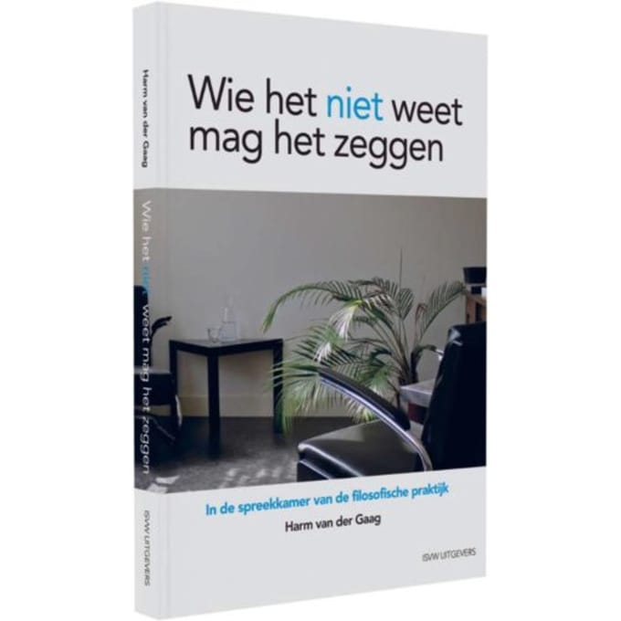 Wie Het Niet Weet, Mag Het Zeggen - Harm van der Gaag