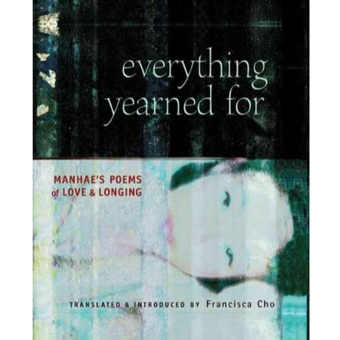 Everything Yearned For - Francisca Cho