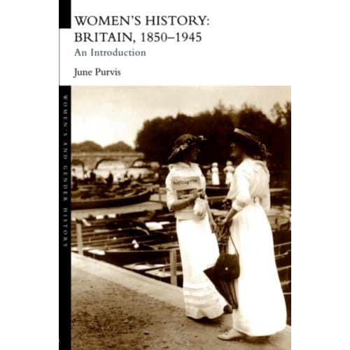 Women's History: Britain, 1850-1945 - Women's And Gender History