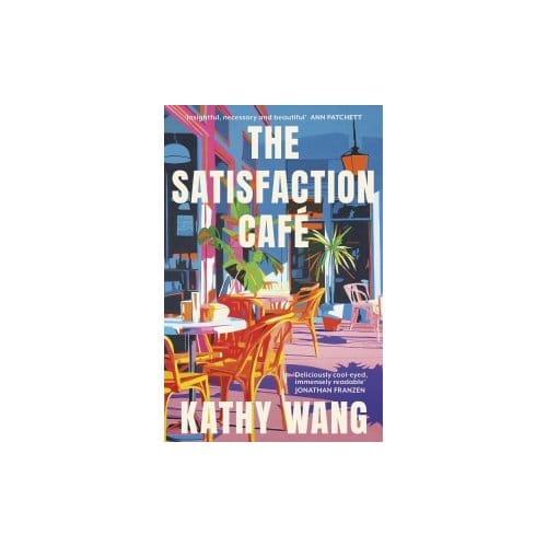 The Satisfaction Cafe - Kathy Wang