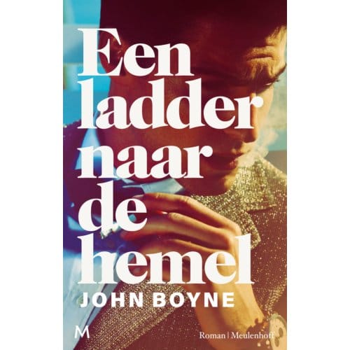 Een Ladder Naar De Hemel - John Boyne