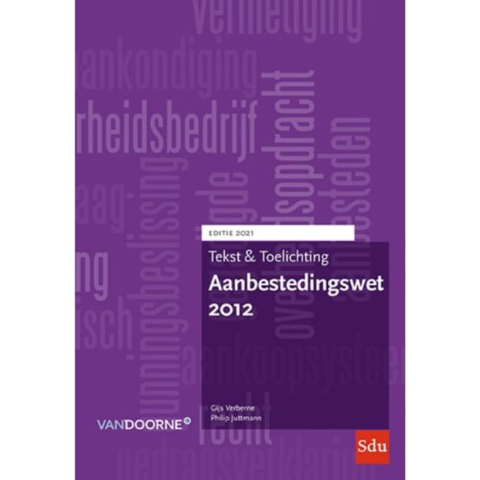 Aanbestedingswet 2012 / 2021 - Tekst & Toelichting - Gijs Verberne