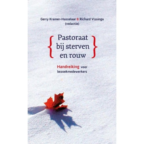 Pastoraat Bij Sterven En Rouw - Gerry Kramer-Hasselaar