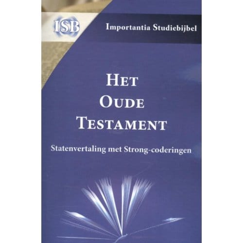 Het Oude Testament - Statenvertaling Met Strong-Coderingen Importantia Studiebijbel
