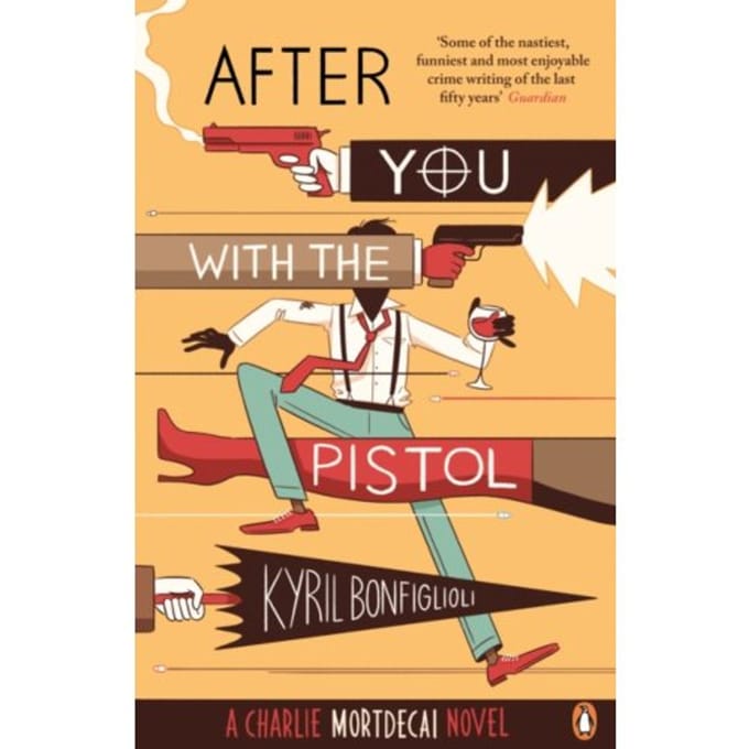 After You With The Pistol - Mortdecai - Kyril Bonfiglioli
