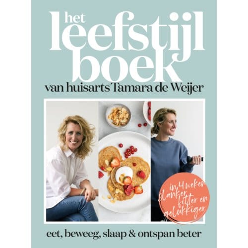 Het Leefstijlboek Van Huisarts Tamara De Weijer - Tamara de Weijer