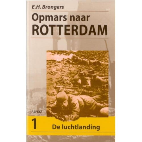 Opmars Naar Rotterdam Set - E.H. Brongers