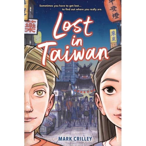 Lost In Taiwan (A Graphic Novel) - Mark Crilley