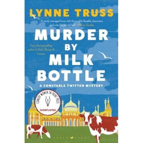 Murder By Milk Bottle - A Constable Twitten Mystery - Lynne Truss