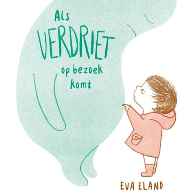 Als Verdriet Op Bezoek Komt - Eva Eland