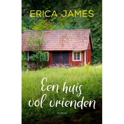 Een Huis Vol Vrienden - Erica James
