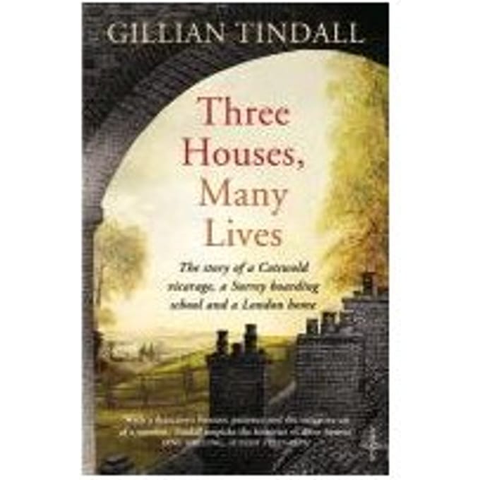 Three Houses, Many Lives - Gillian Tindall