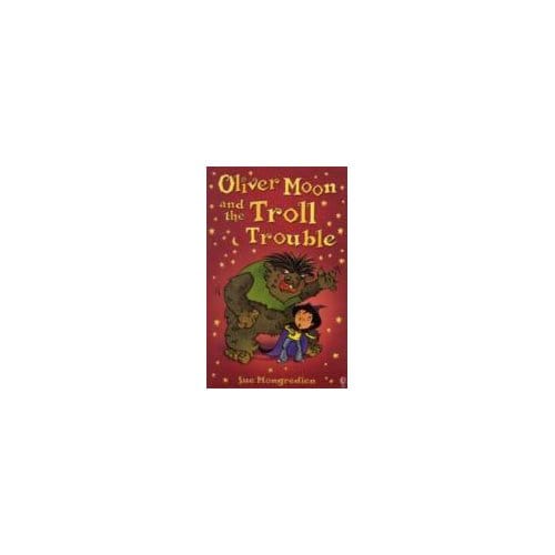 Oliver Moon's Troll Trouble - Mongredian, Sue