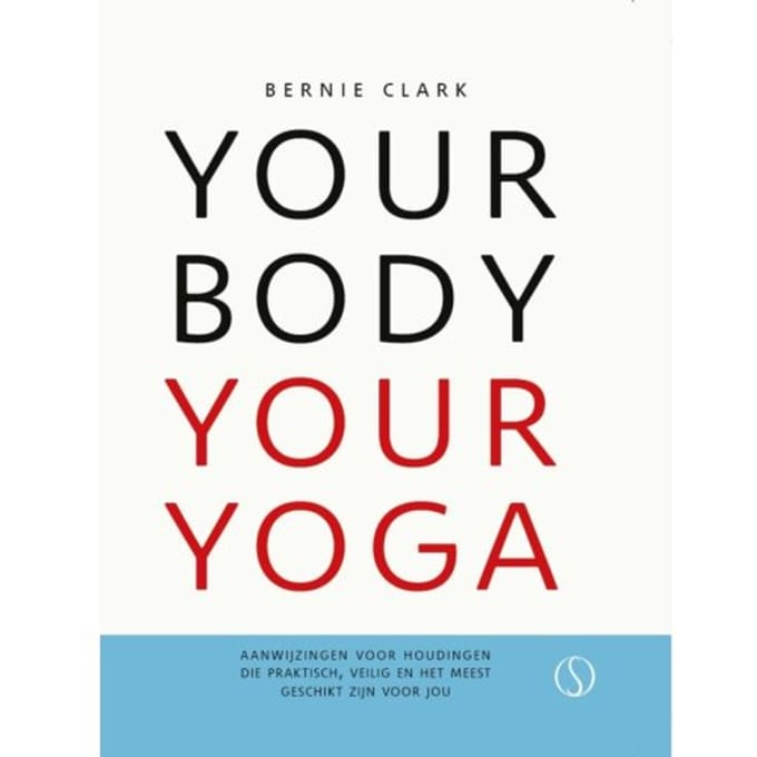 Your Body Your Yoga - Bernie Clark