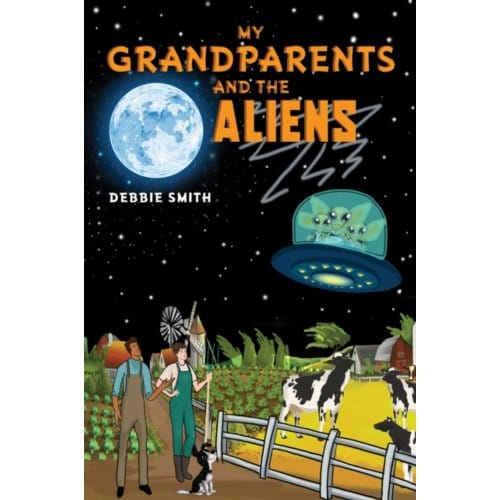 My Grandparents And The Aliens - Smith, Debbie