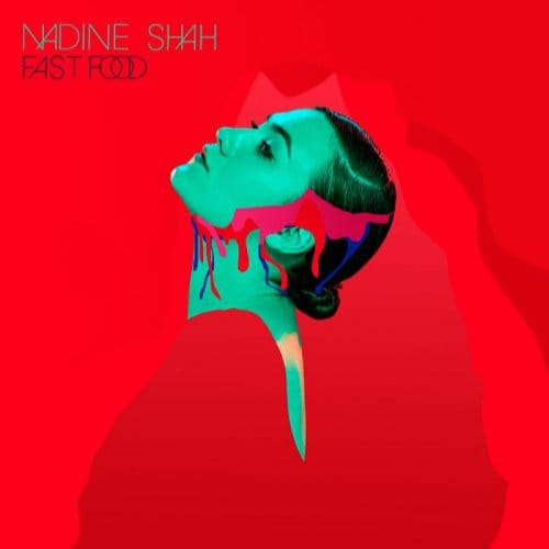 Fast Food - Nadine Shah