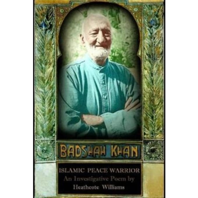 Badshah Khan: Islamic Peace Warrior - Heathcote Williams