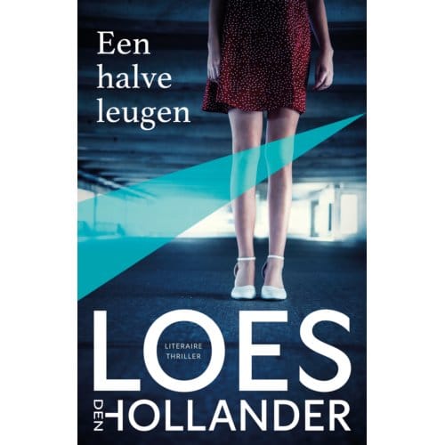 Een Halve Leugen - Loes den Hollander