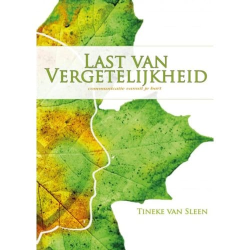 Last Van Vergetelijkheid - Tineke van Sleen
