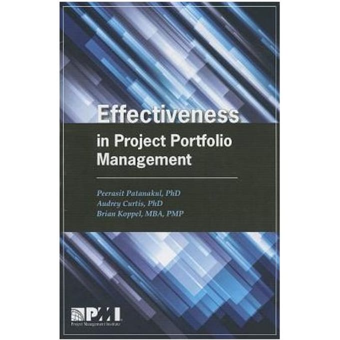 Effectiveness In Project Portfolio Management - Patanakul, Peerasit, Ph.d