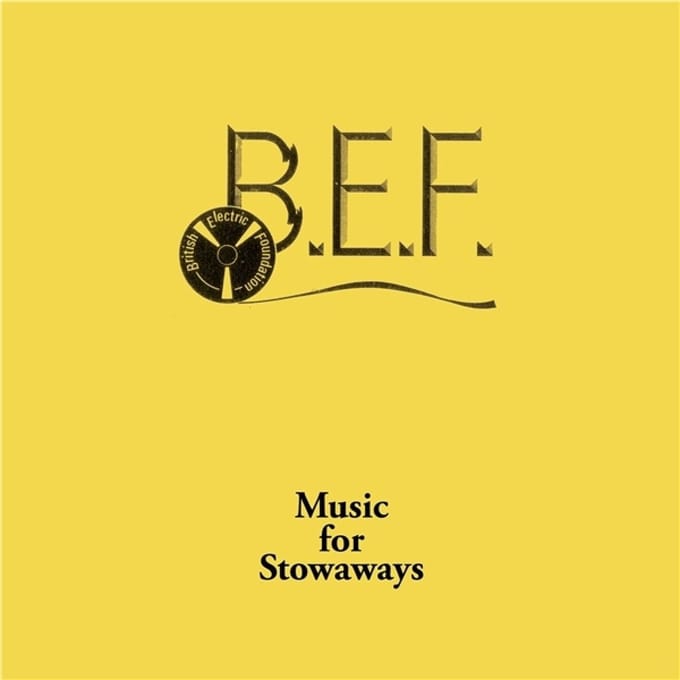 B.E.F. - Music For Stowaways (LP)