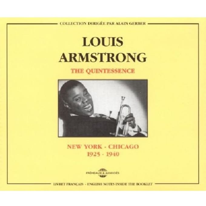 The Quintessence : New York-Chicago 1925-1940 - Louis Armstrong