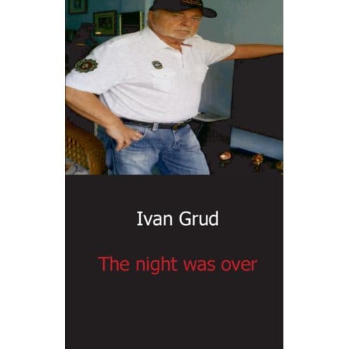 The Night Was Over - Ivan Grud