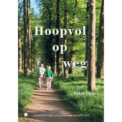 Hoopvol Op Weg - Bram Wattèl