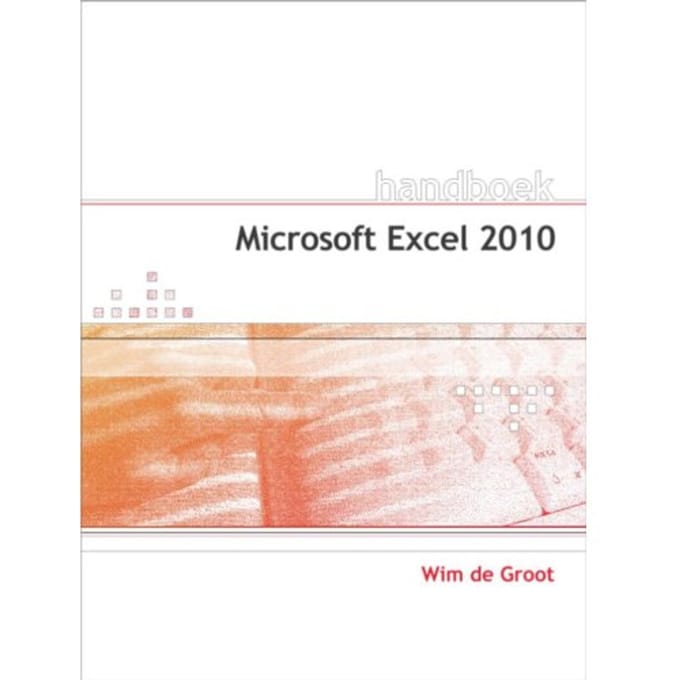 Handboek Microsoft Excel 2010 - Wim de Groot