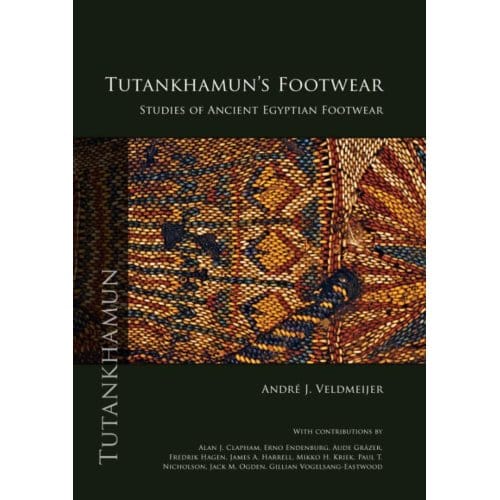 Tutankhamun's Footwear - André J. Veldmeijer