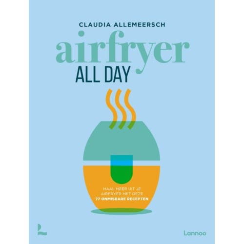 Airfryer All Day - Claudia Allemeersch