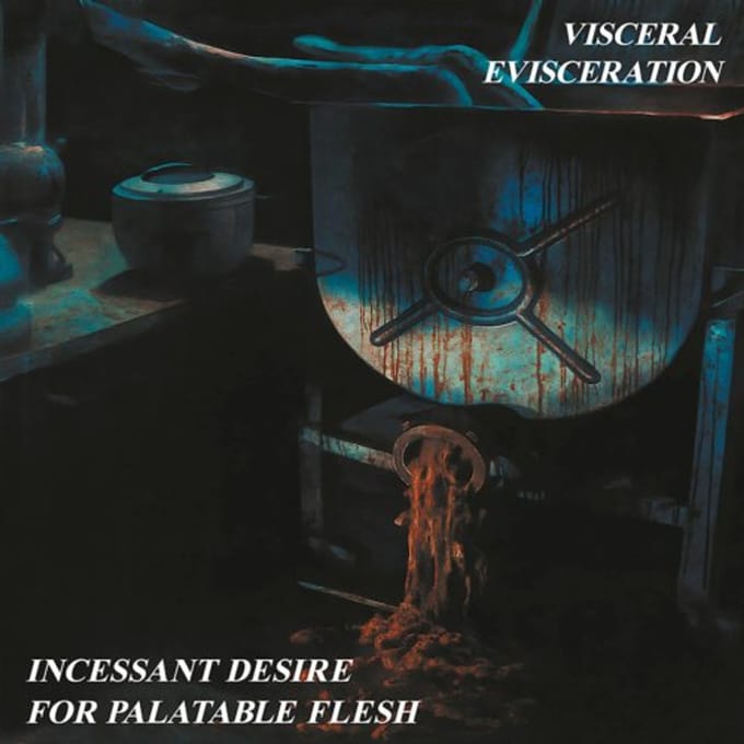 Visceral Evisceration - Incessant Desire For Palatable Flesh (CD)