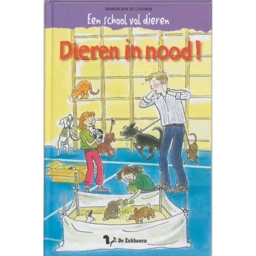 Dieren In Nood! - Een School Vol Dieren - Marion van de Coolwijk