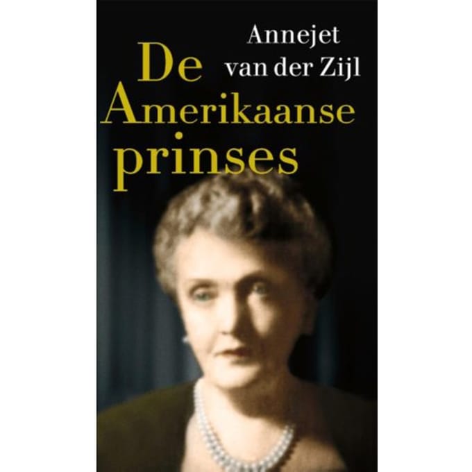De Amerikaanse Prinses - Annejet van der Zijl
