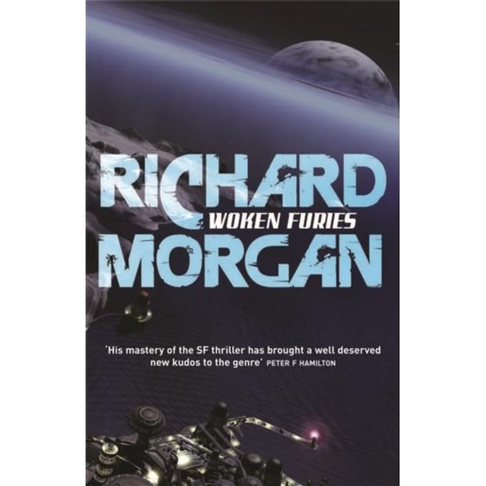 Woken Furies - Takeshi Kovacs - Richard Morgan