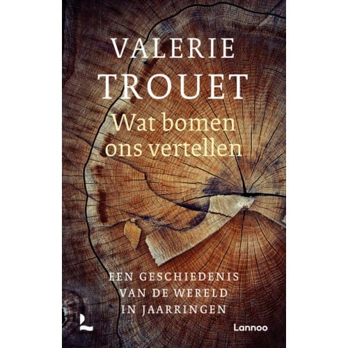 Wat Bomen Ons Vertellen - Valerie Trouet