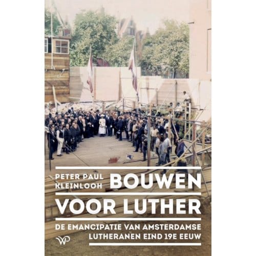 Bouwen Voor Luther - Peter Paul Kleinlooh