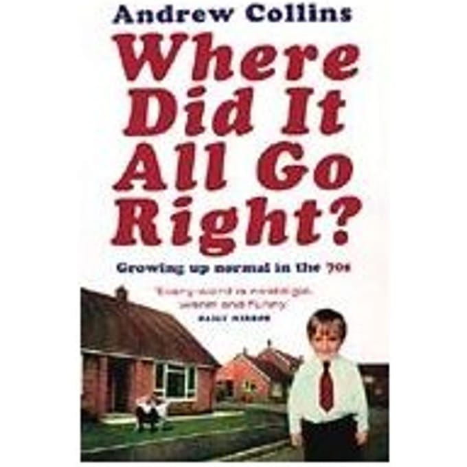 Where Did It All Go Right? - Andrew Collins