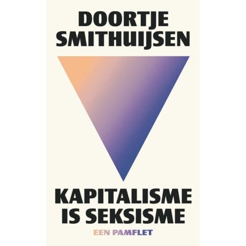 Kapitalisme Is Seksisme - Doortje Smithuijsen