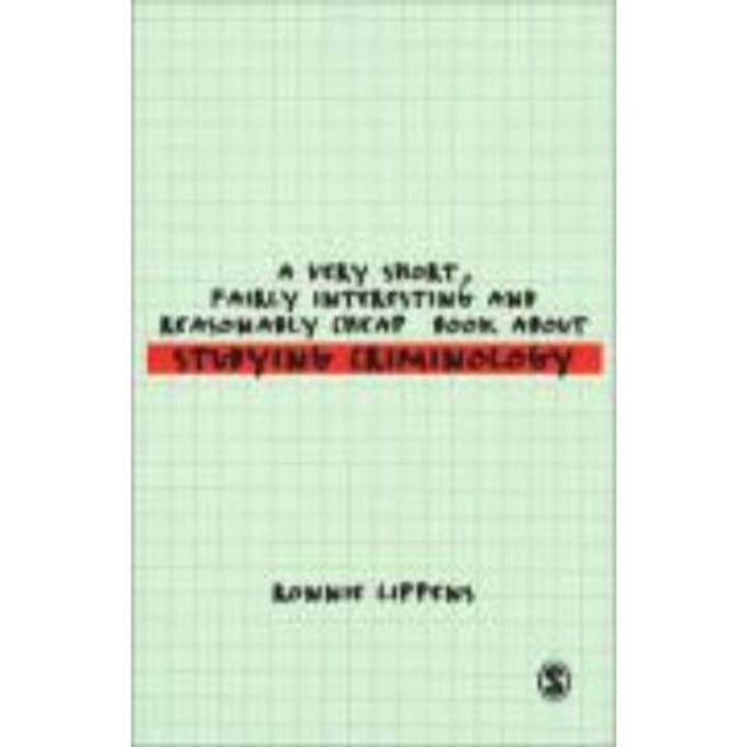A Very Short, Fairly Interesting And Reasonably Cheap Book About Studying Criminology - Ronnie Lippens
