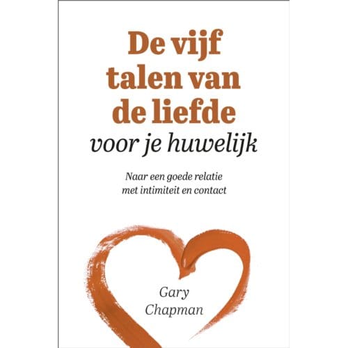De Vijf Talen Van De Liefde Voor Je Huwelijk - Gary Chapman
