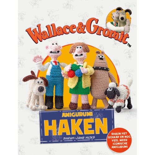 Wallace And Gromit - Amigurumi Haken - Sarah-Jane Hicks