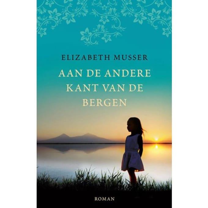 Aan De Andere Kant Van De Bergen - Elizabeth Musser