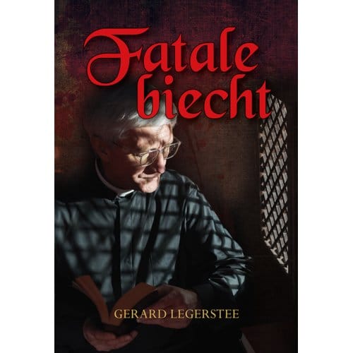 Fatale Biecht - Gerard Legerstee